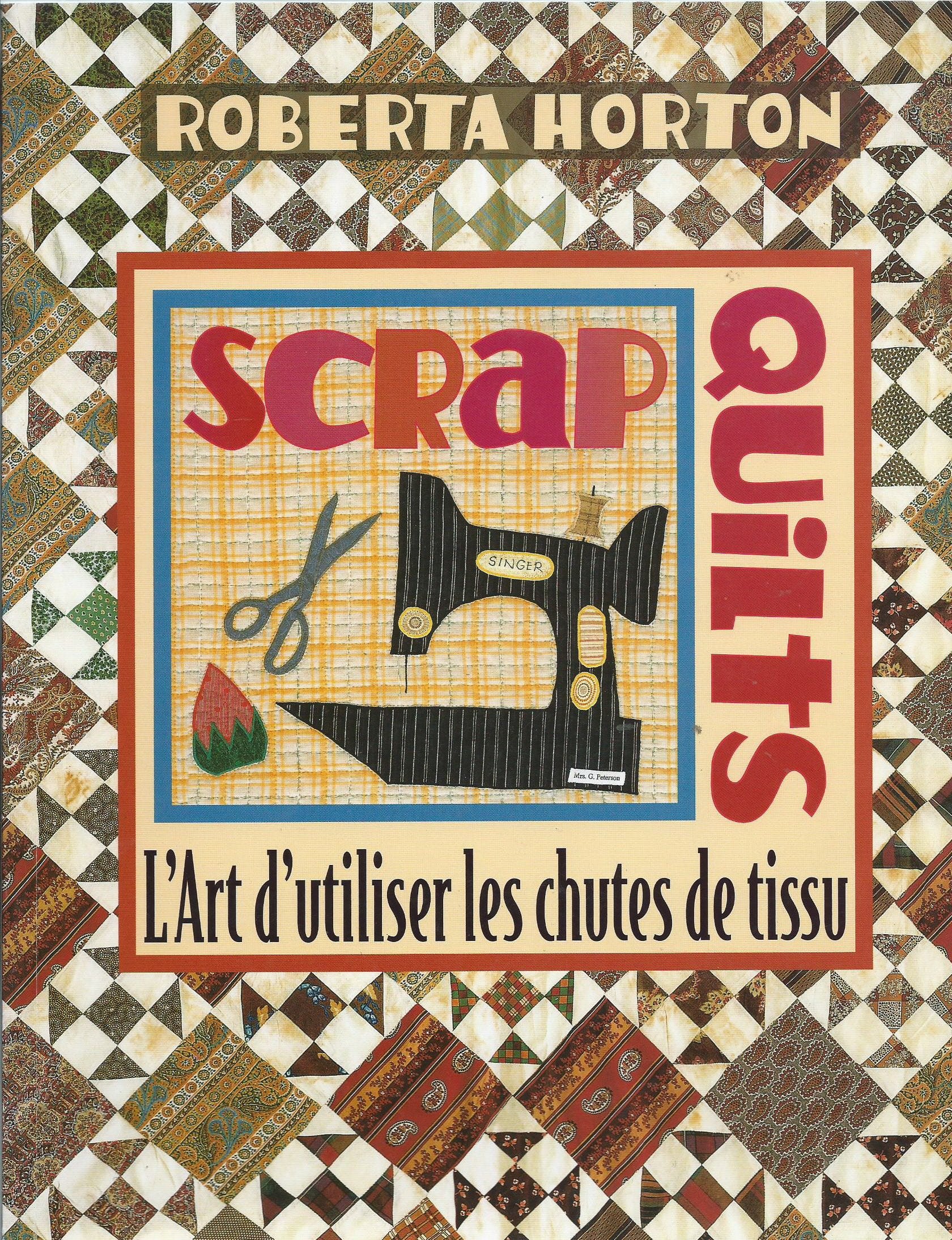 Scrap quilts. L'art d'utiliser les chutes de tissus 9782844390806