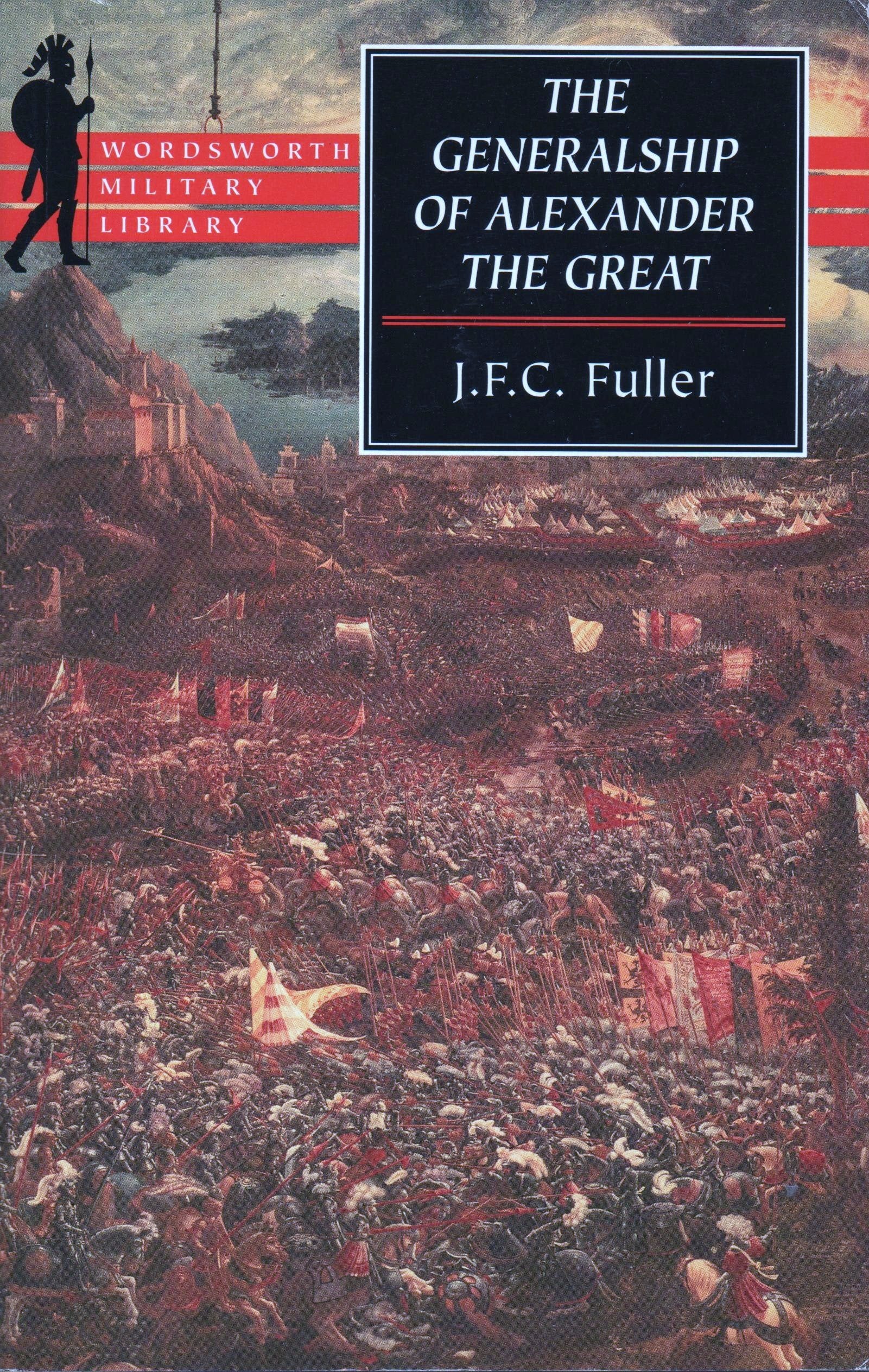 The Generalship of Alexander the Great 9781853266959