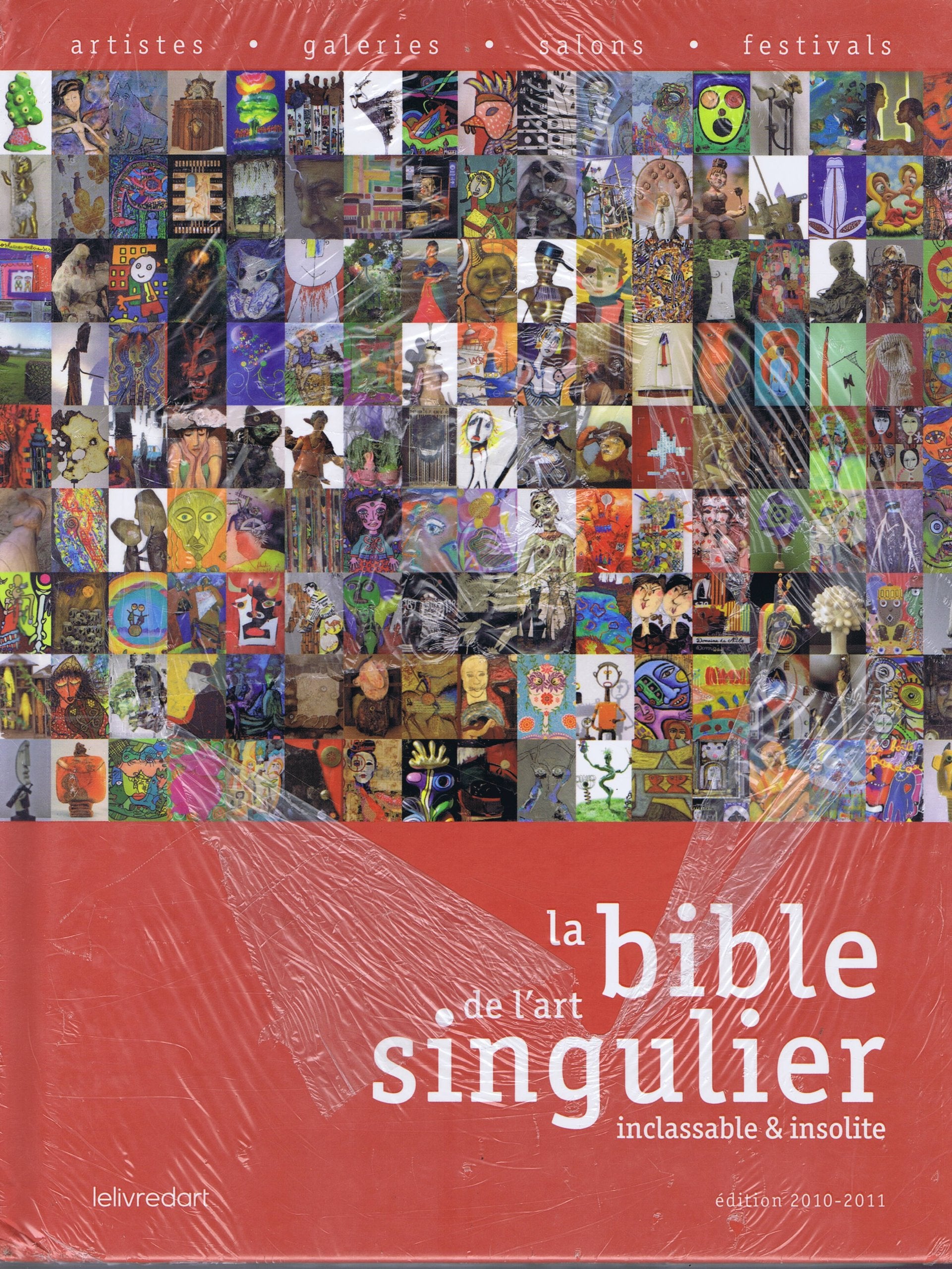 Bible de l'Art Singulier, Inclassable et Insolite - Edition 2010-2011 9782355320767