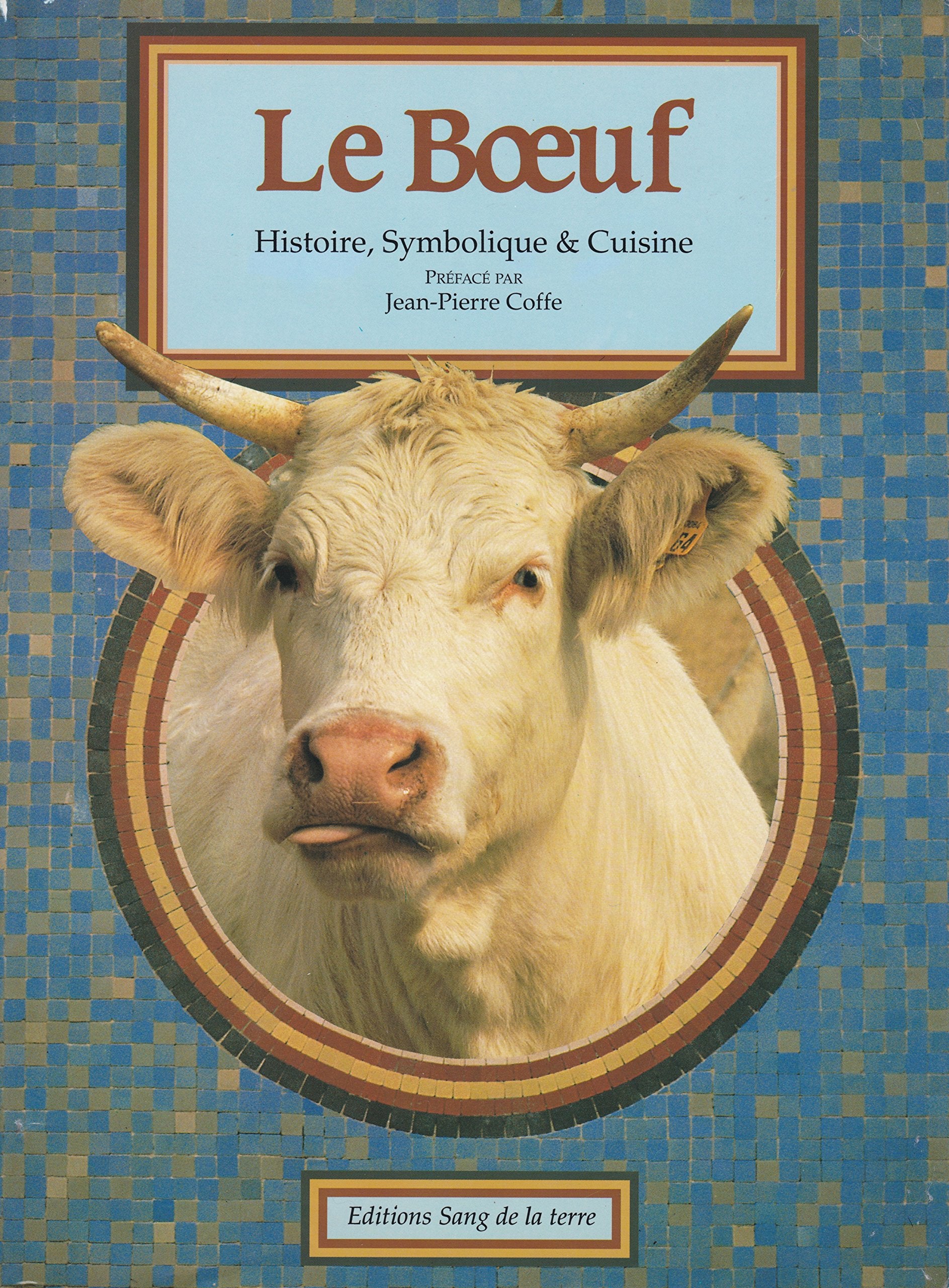 Le Boeuf. Histoire, symbolique et cuisine 9782869850521