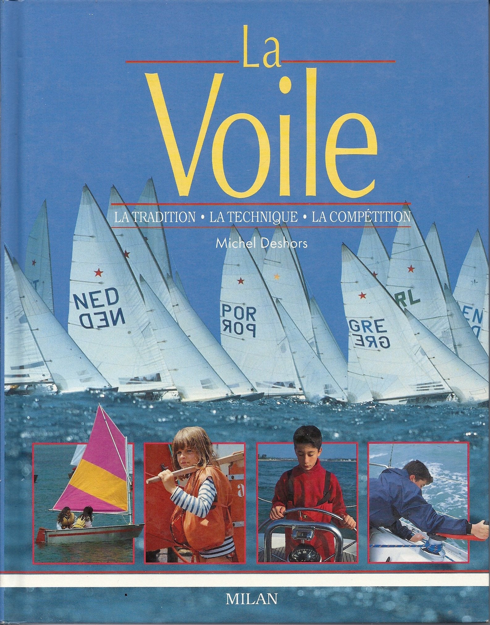 La Voile : La Tradition - La Technique - La Compétition 9782841130214