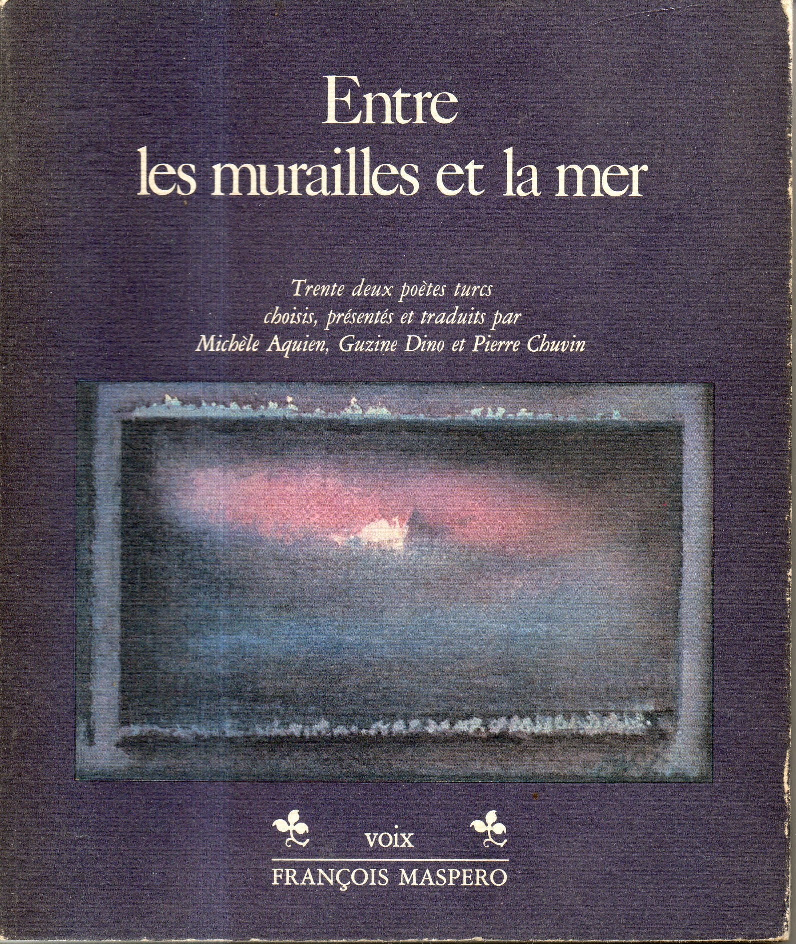 Entre les murailles et la mer : trente-deux poetes turcs contemporains 9782707112521