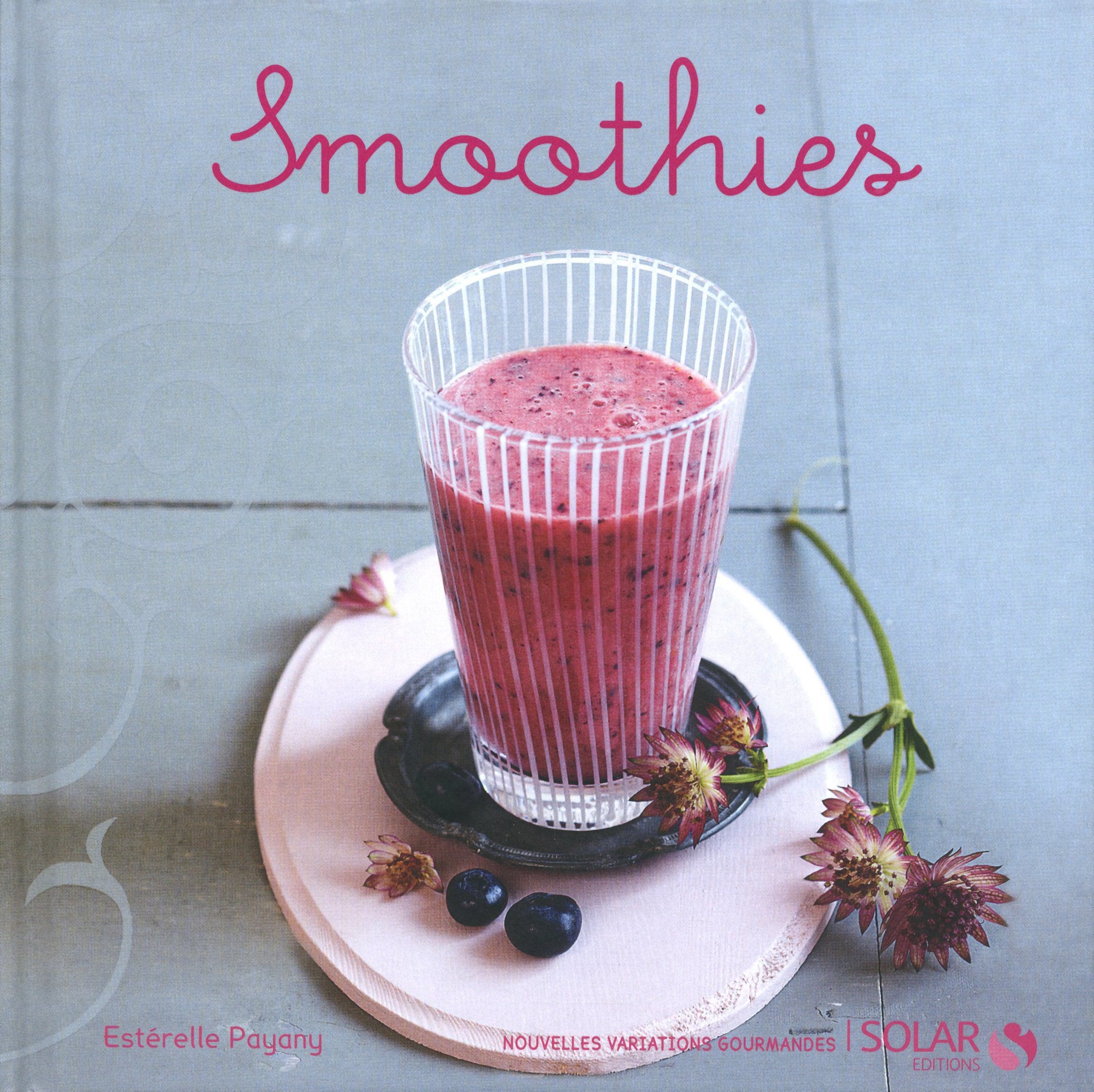 Smoothies - Nouvelles variations gourmandes 9782263051845