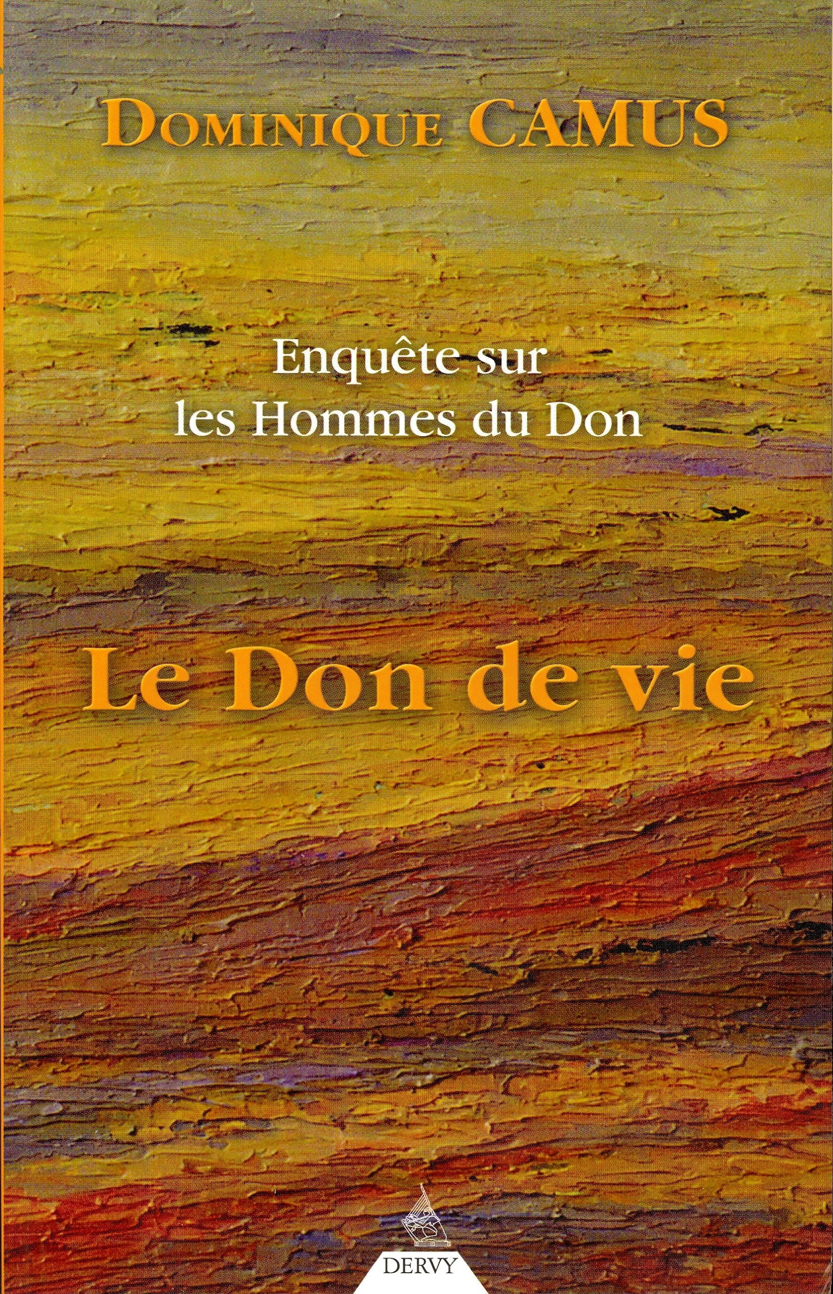 Enquête sur les hommes du Don: Le Don de vie 9782844543141