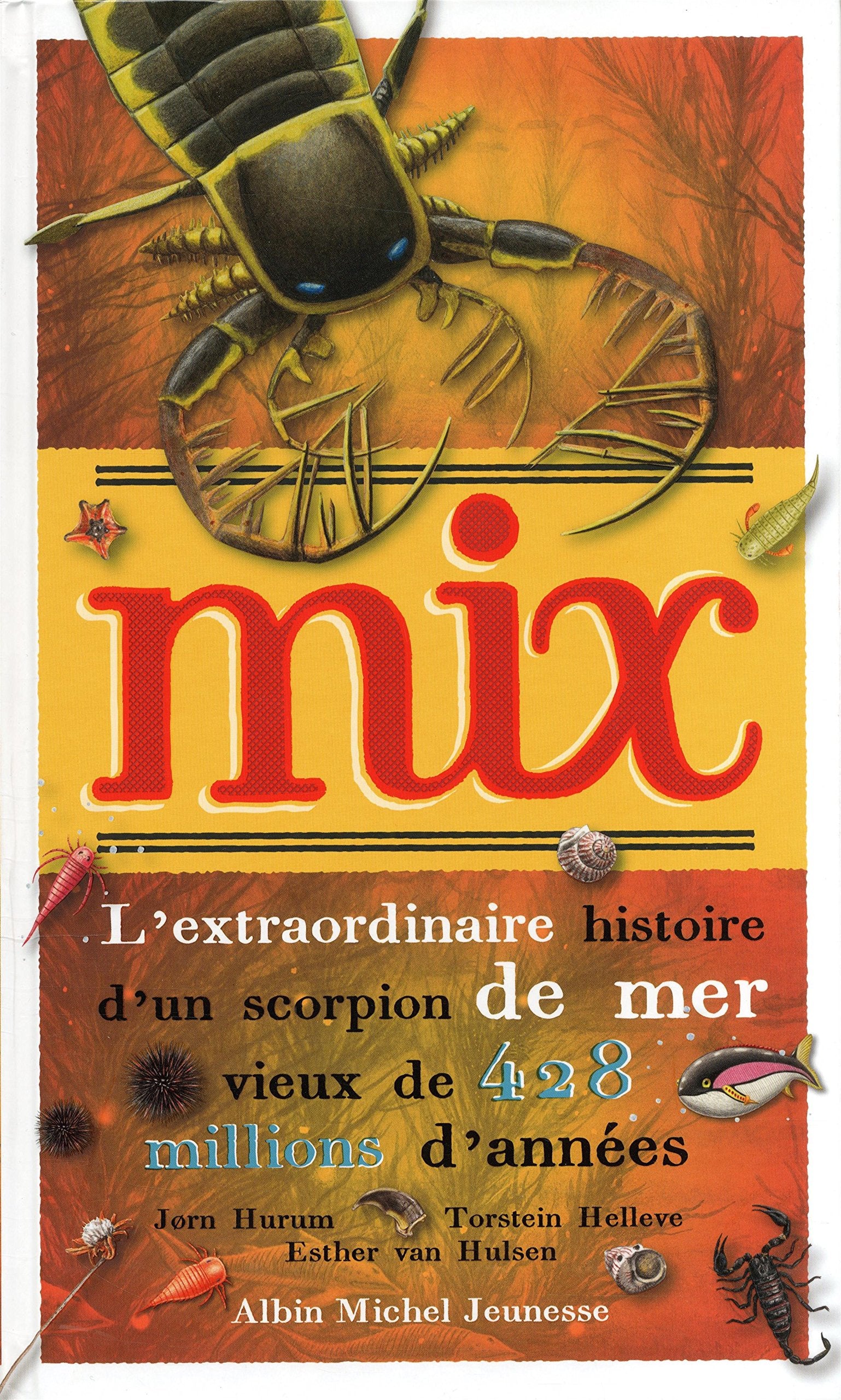 Mix: L'extraordinaire histoire d'un scorpion de mer vieux de 428 millions d'années 9782226325136
