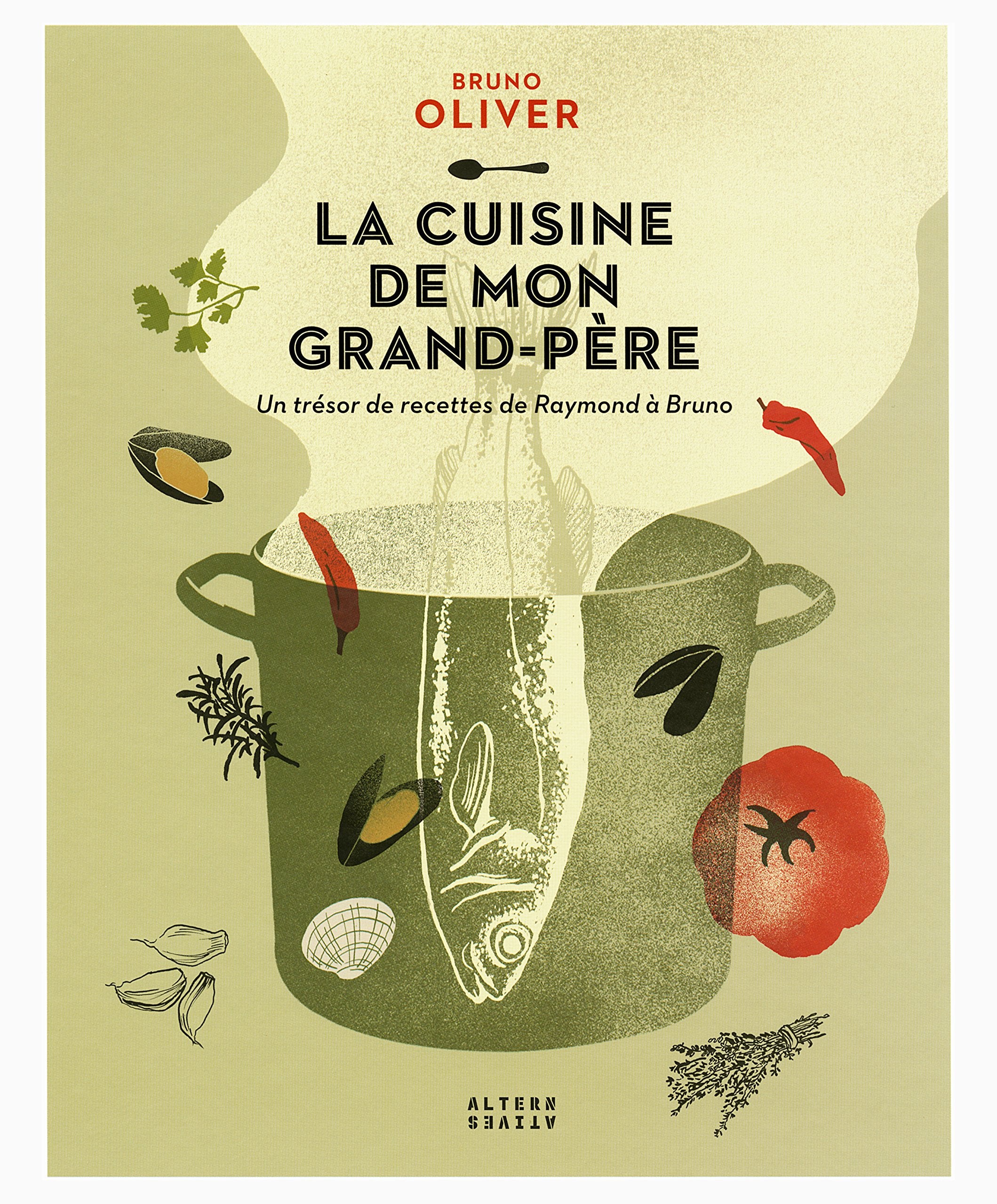 La cuisine de mon grand-père: Un trésor de recettes de Raymond à Bruno 9782072643507