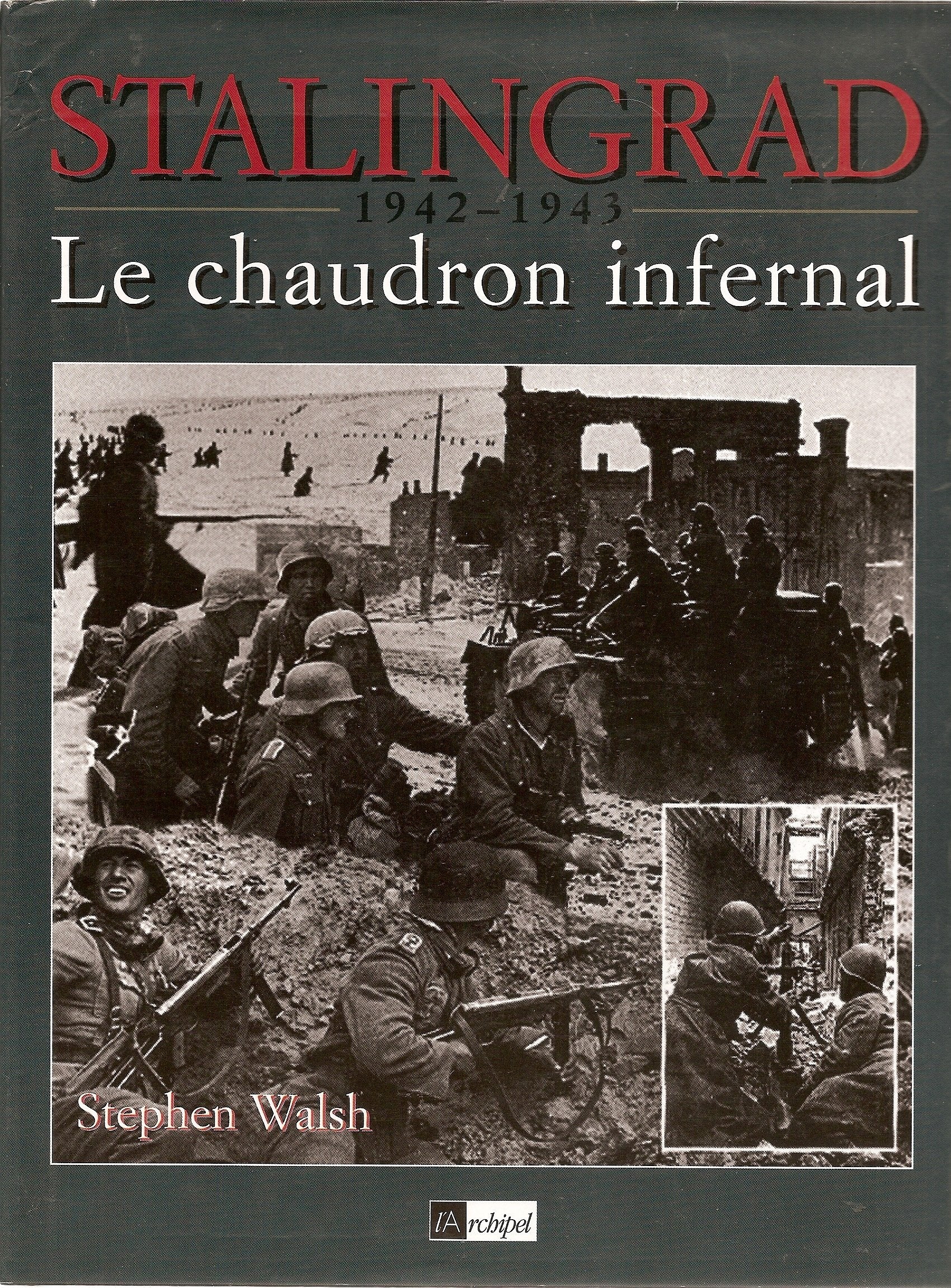 Stalingrad 1942-1943 : Le chaudron infernal 9782841872916