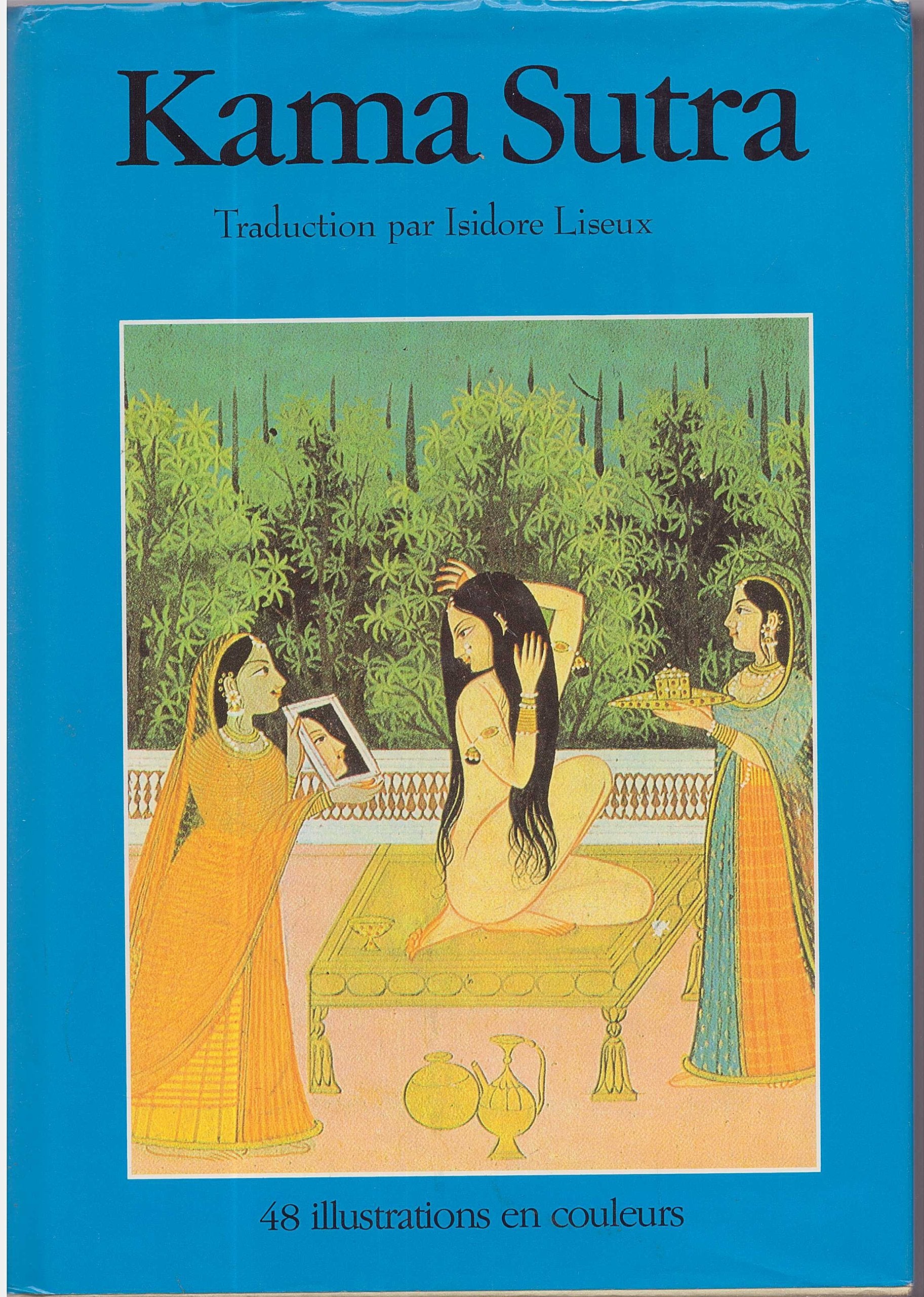 Kama Sutra Traduction Isidore Liseux 48 illustrations en couleurs 