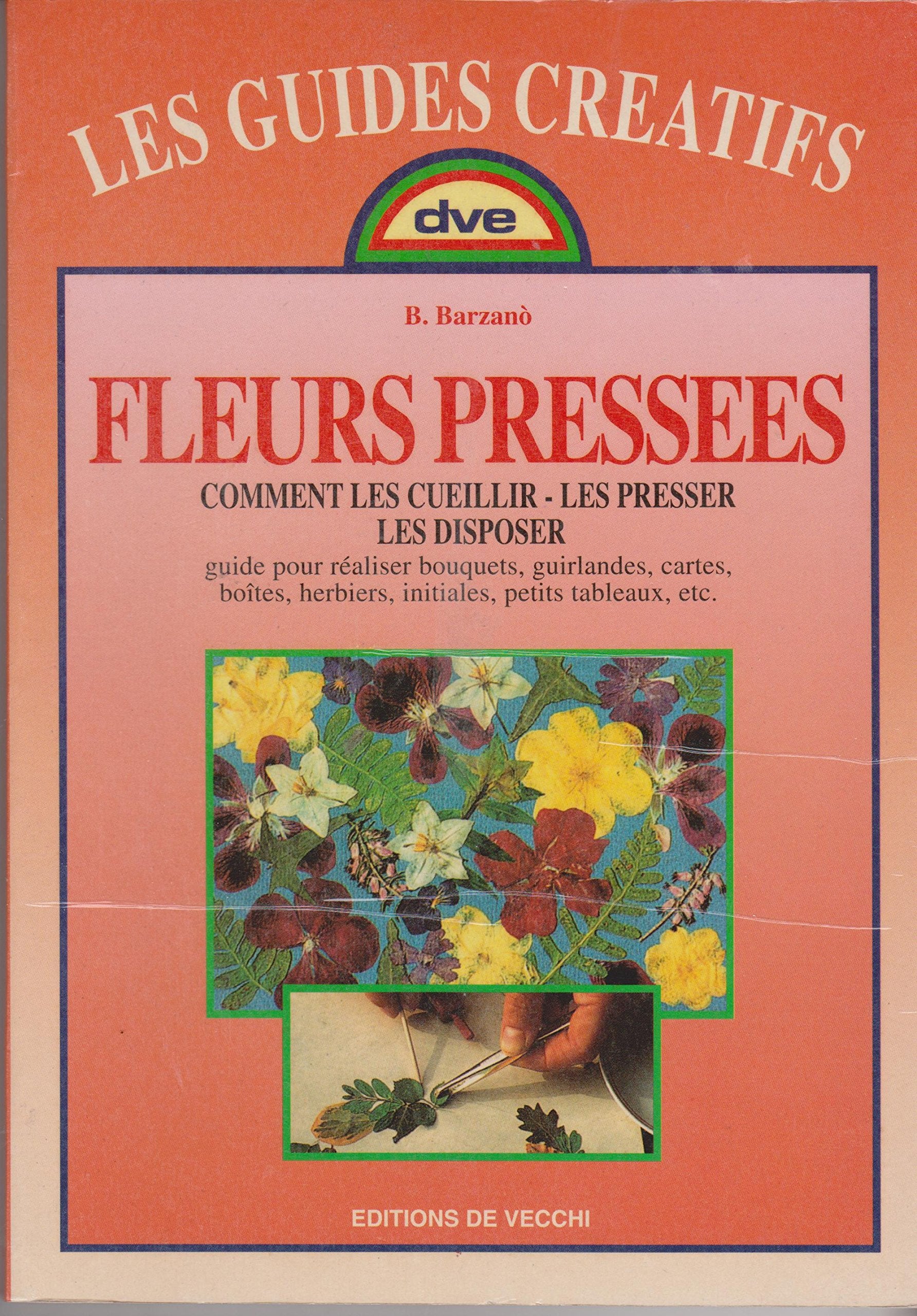 Fleurs pressées: Comment les cueillir, les presser, les disposer 9782732870014