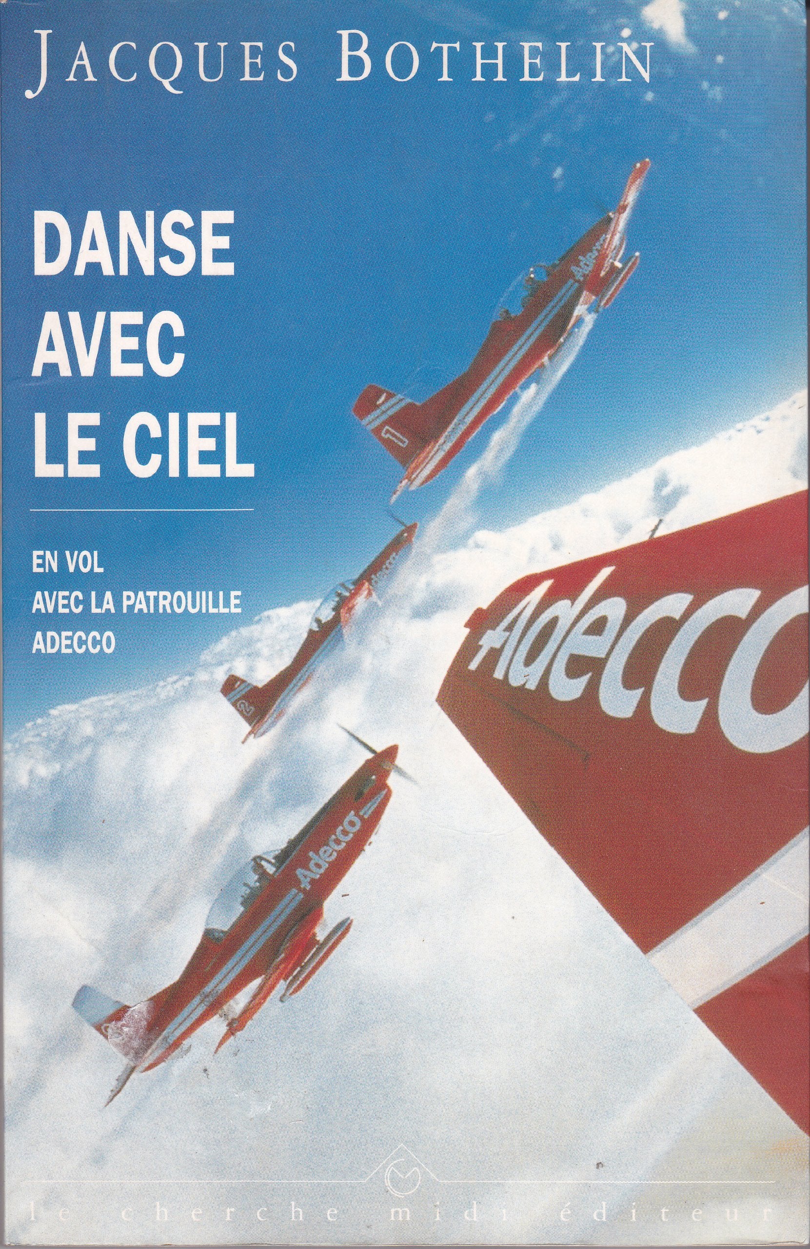 Danse avec le ciel : En vol avec la patrouille Adecco 9782862745077