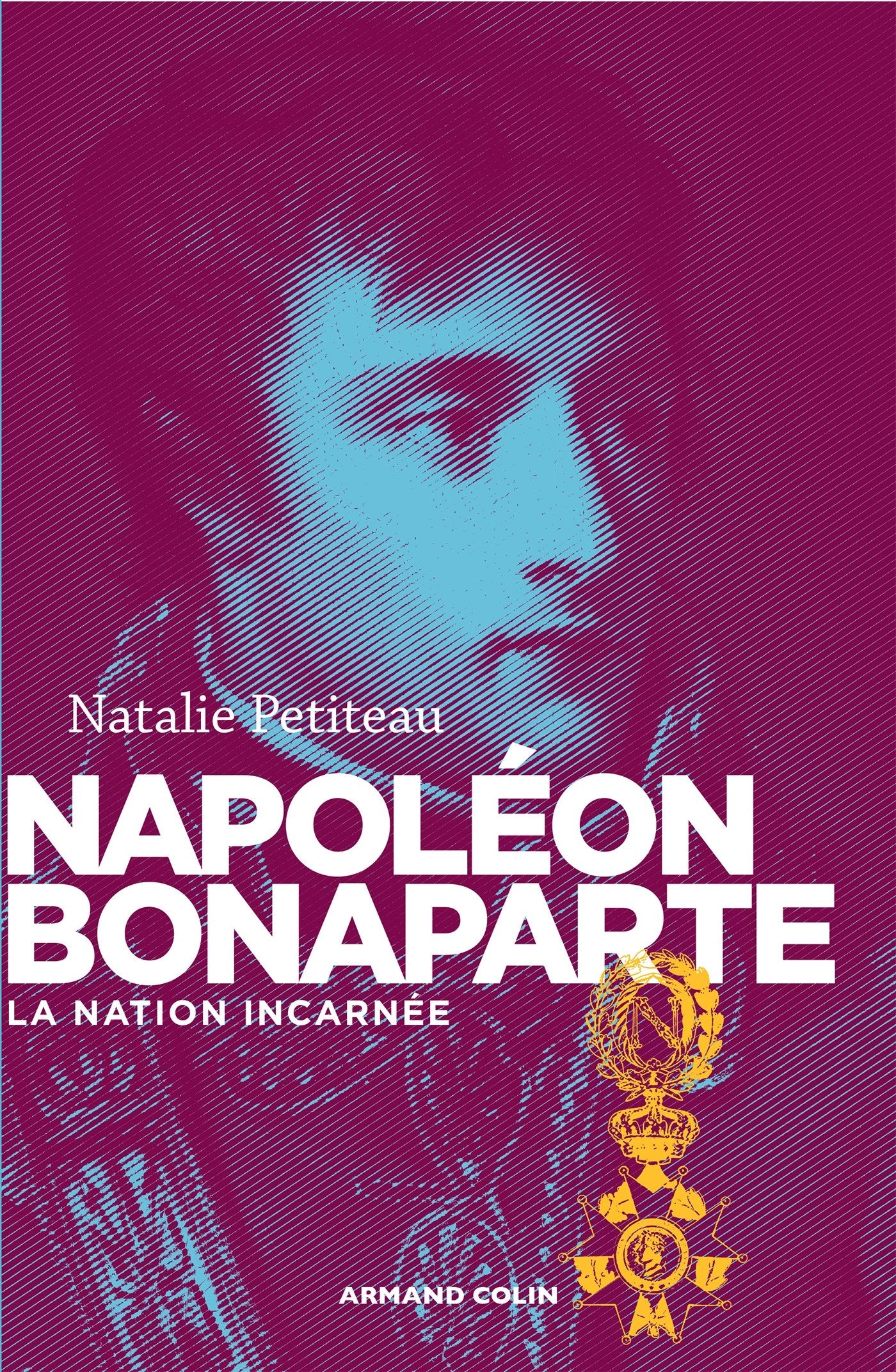 Napoléon Bonaparte: La nation incarnée 9782200255121