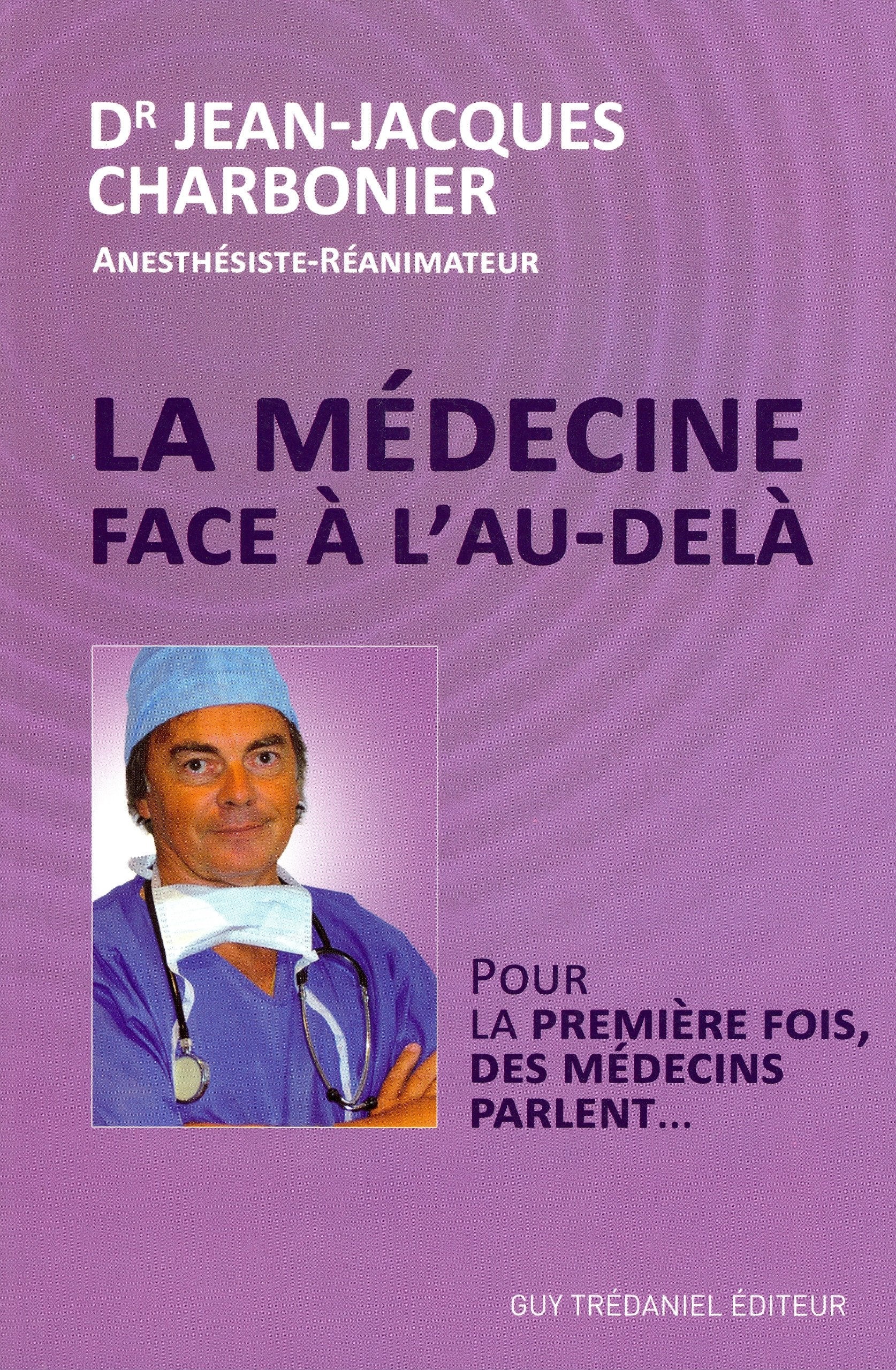 La médecine face à l'au-delà - Pour la première fois, des médecins parlent... 9782813202123