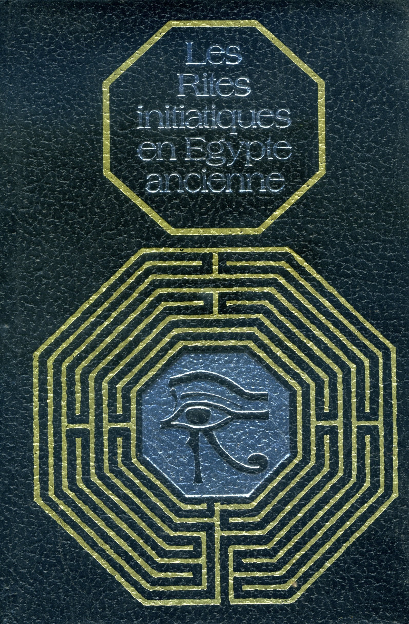 Les rites initiatiques en Egypte ancienne 9782221502785
