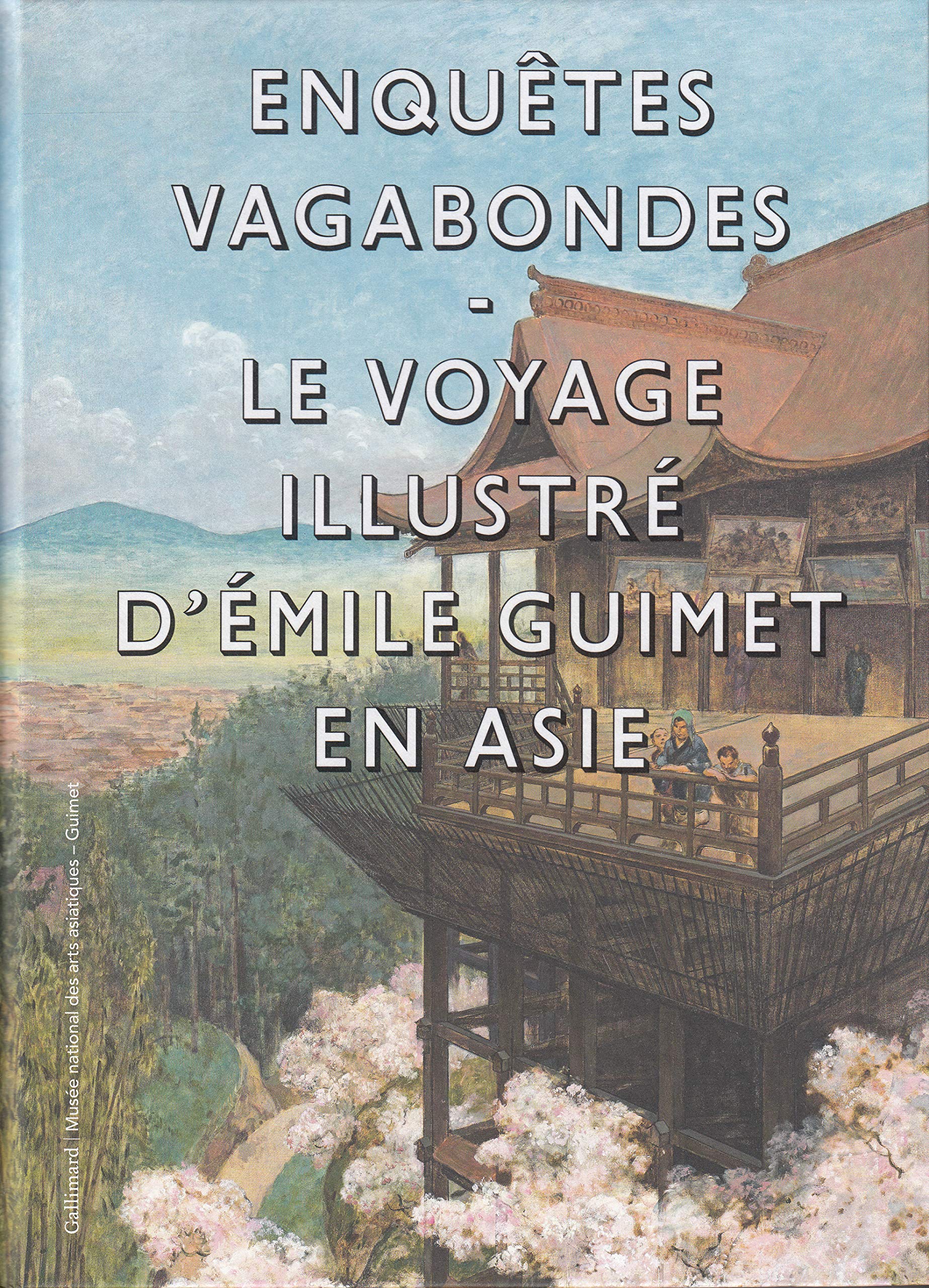 Enquêtes vagabondes: Le voyage illustré d'Émile Guimet en Asie 9782072753909