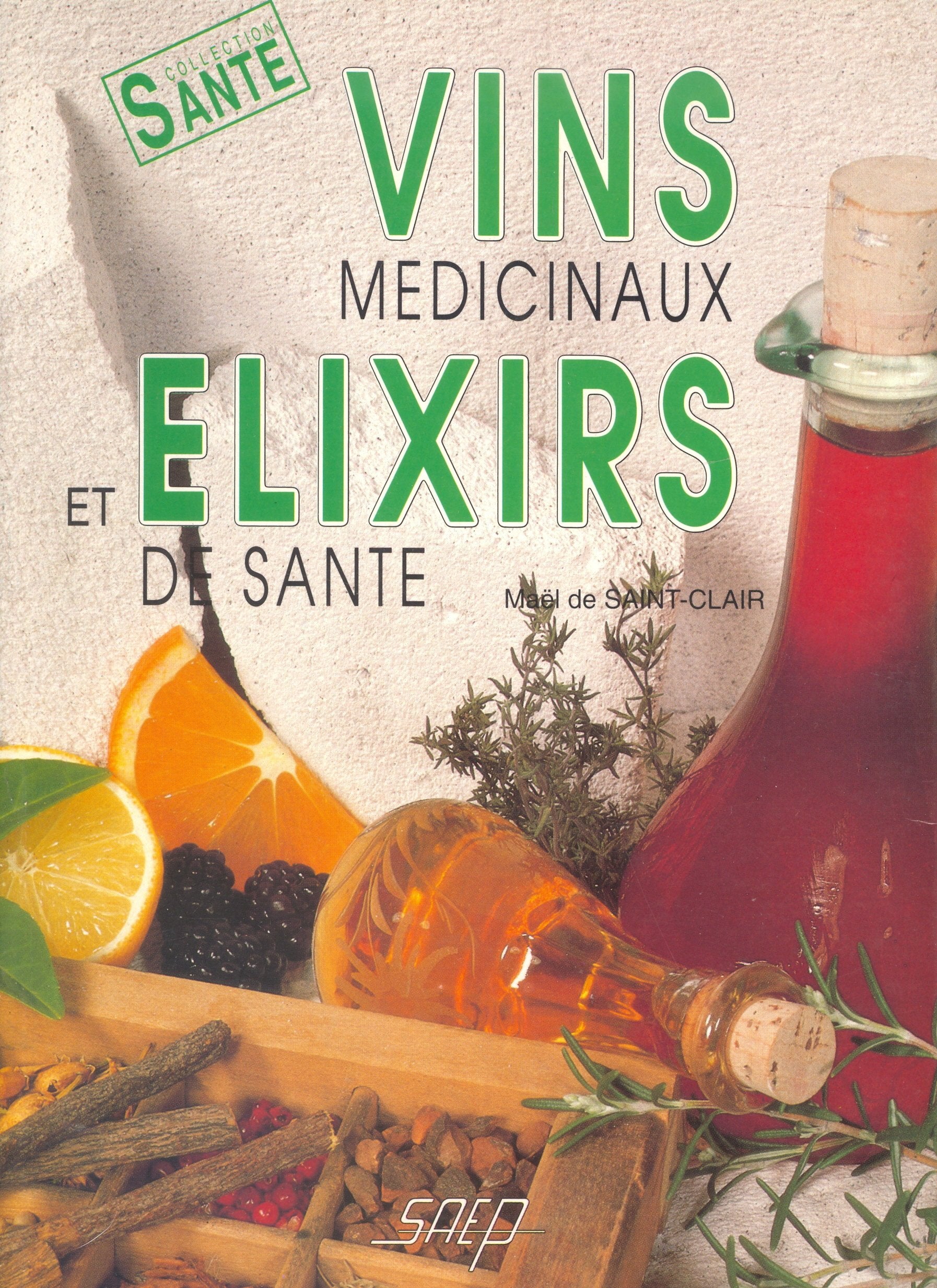 Vins médicinaux et élixirs de santé 9782737245084