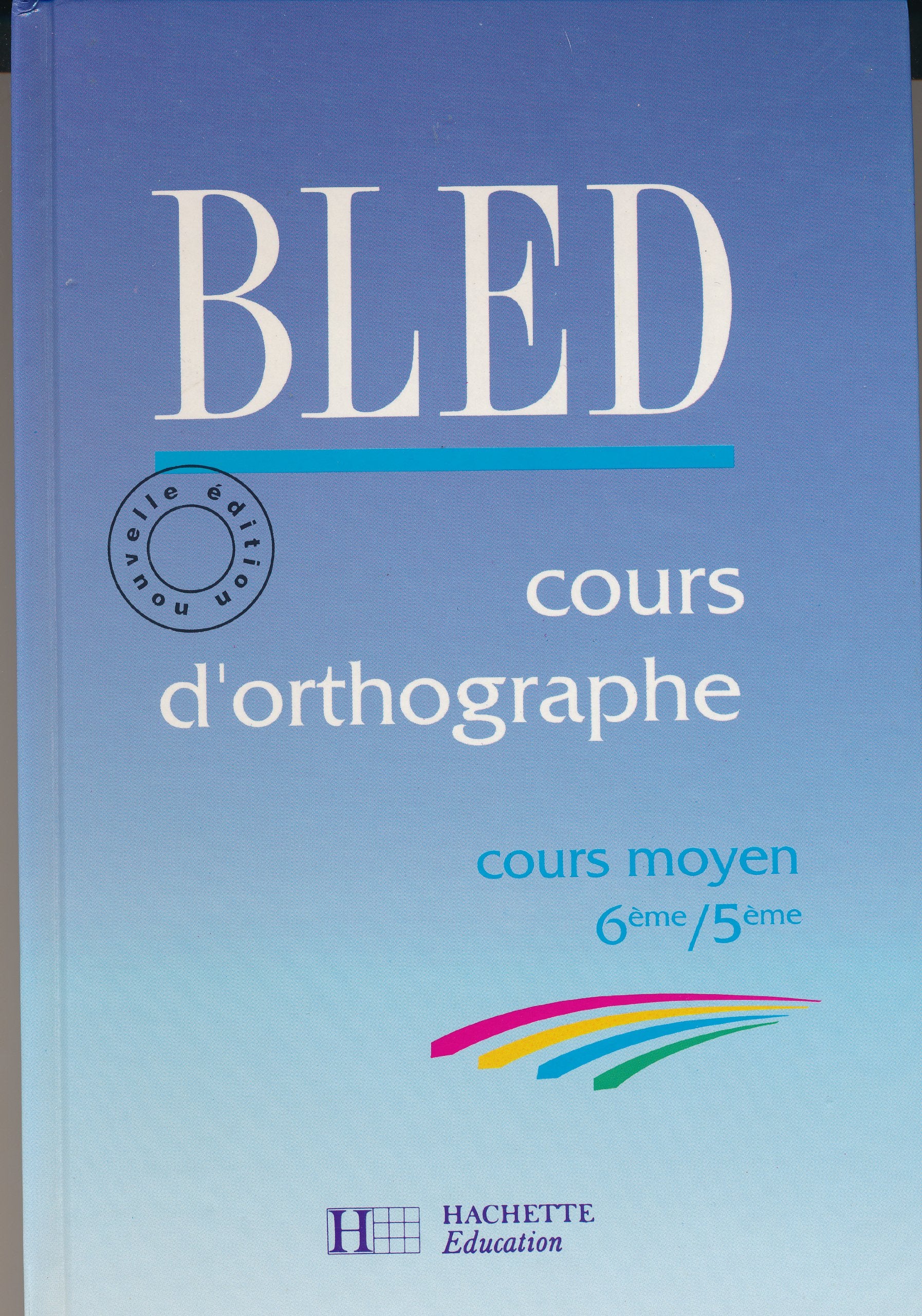 Cours d'orthographe, cours moyen 6e-5e 9782010176951