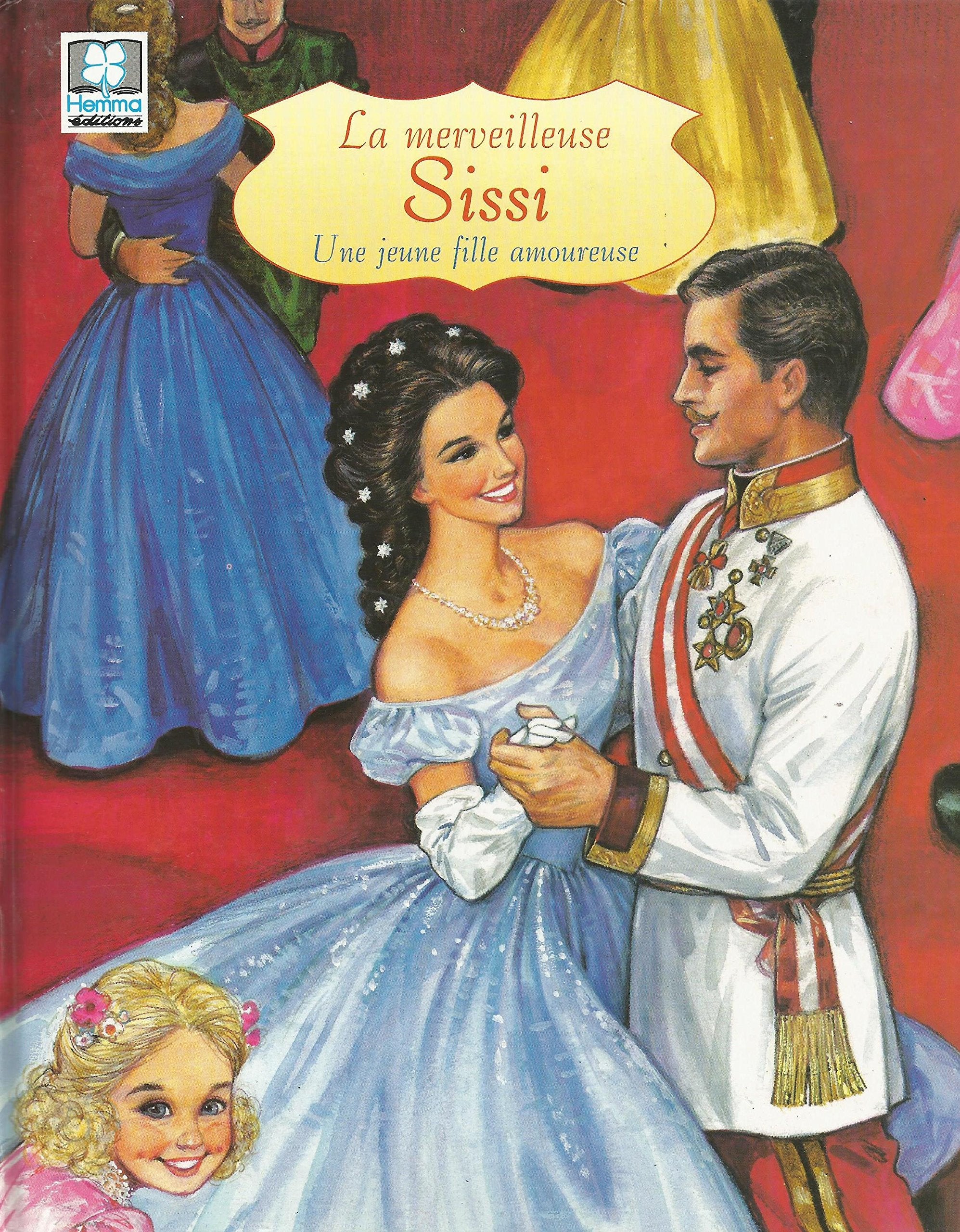 La merveilleuse Sissi : Une Jeune fille amoureuse 9782800658254