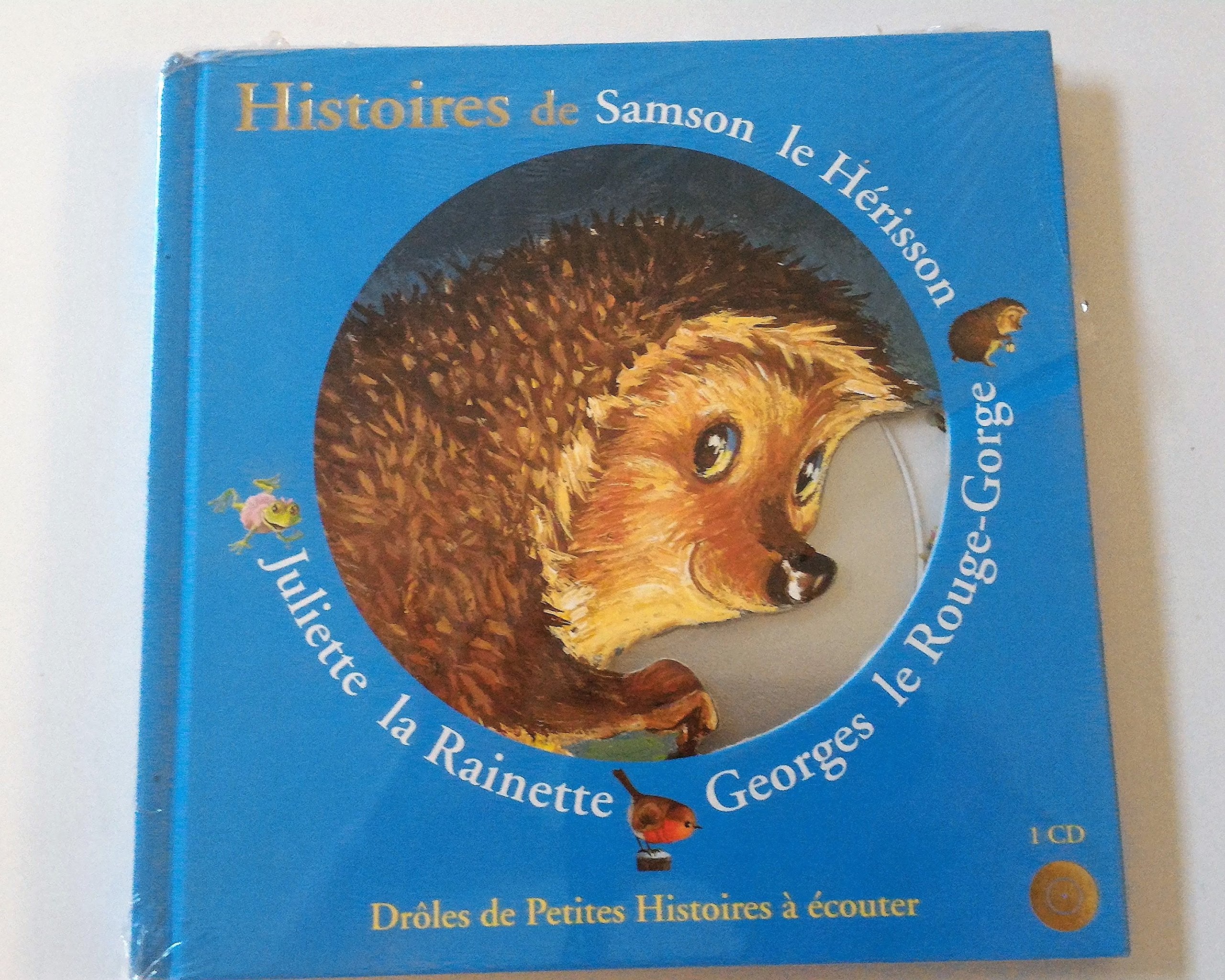 Histoires de Samson le Hérisson, Georges le Rouge-Gorge, Juliette la Rainette (1 livre + 1 CD audio) 9782070557301