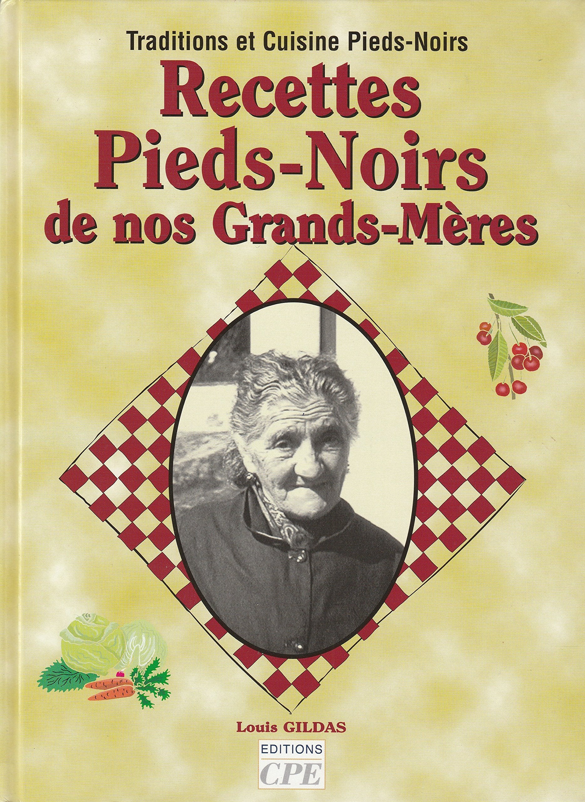 Recettes Pieds-Noirs de nos Grands-Mères 9782845034983