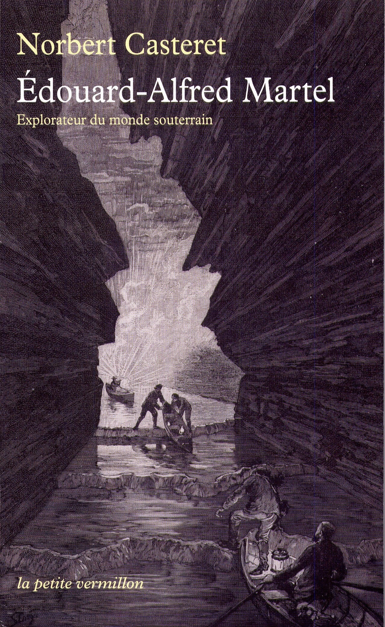 Édouard-Alfred Martel: Explorateur du monde souterrain 9782710371847