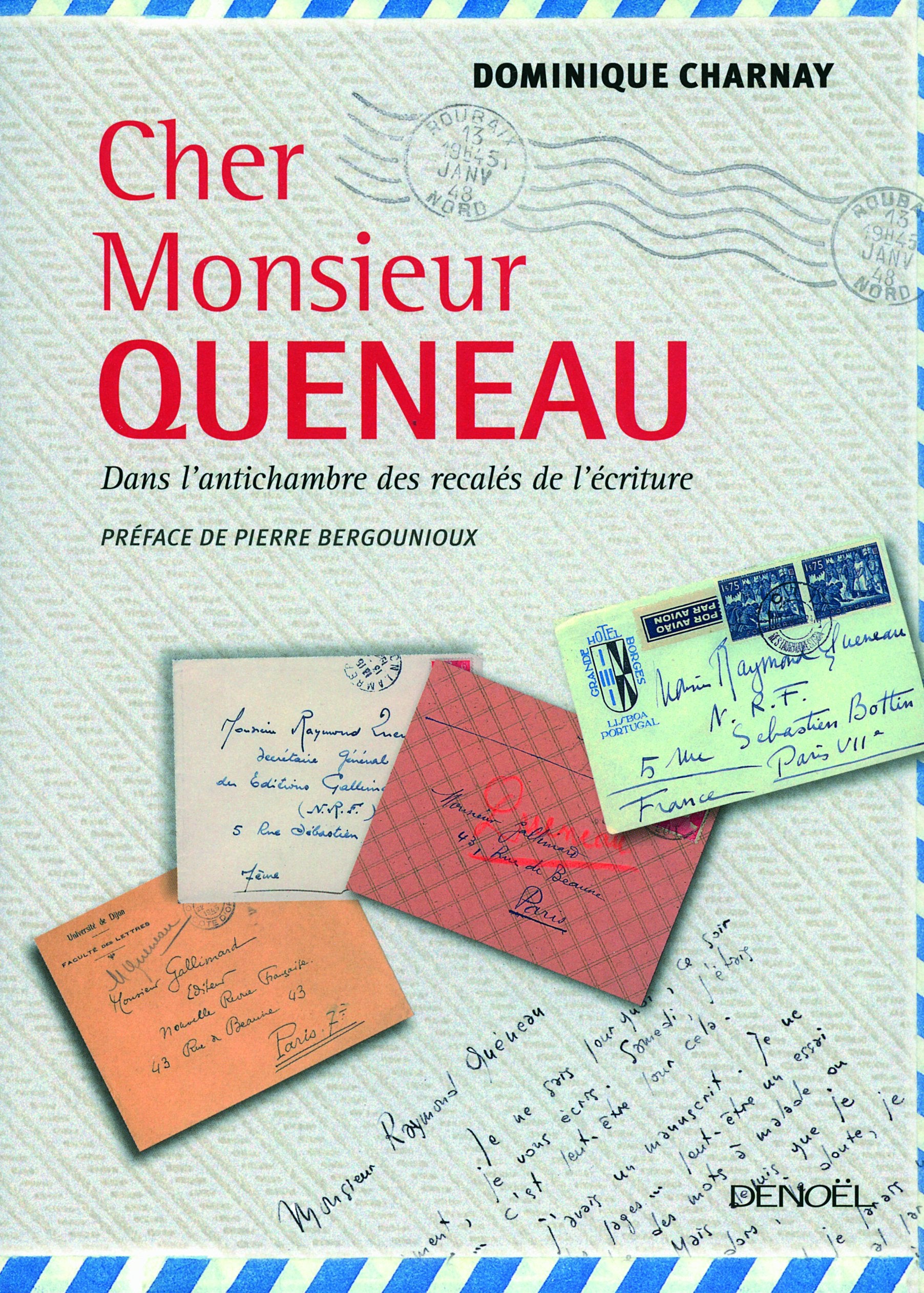 Cher Monsieur Queneau: Dans l'antichambre des recalés de l'écriture 9782207110591