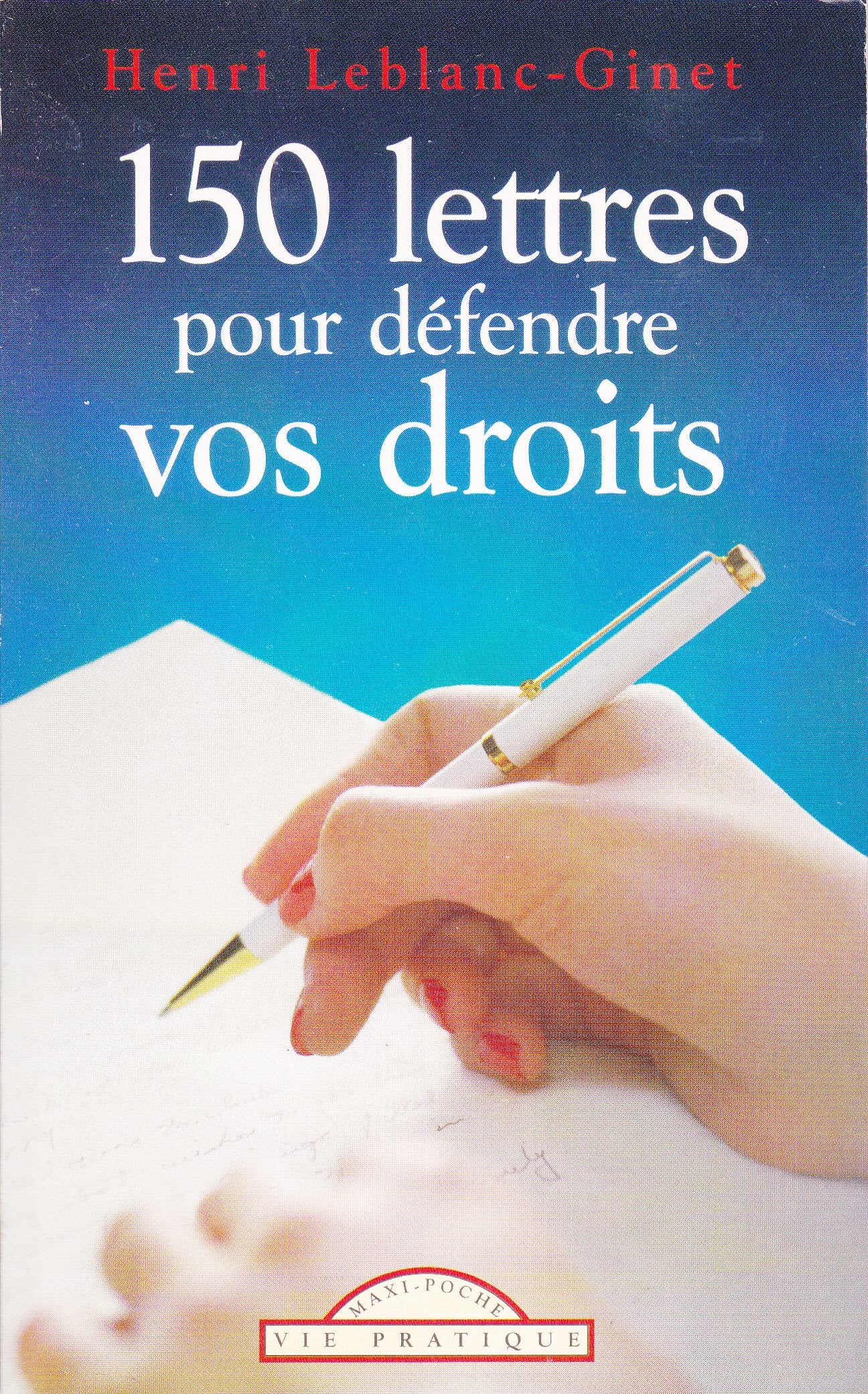 150 Lettres pour Defendre Vos Droits 9782743432690