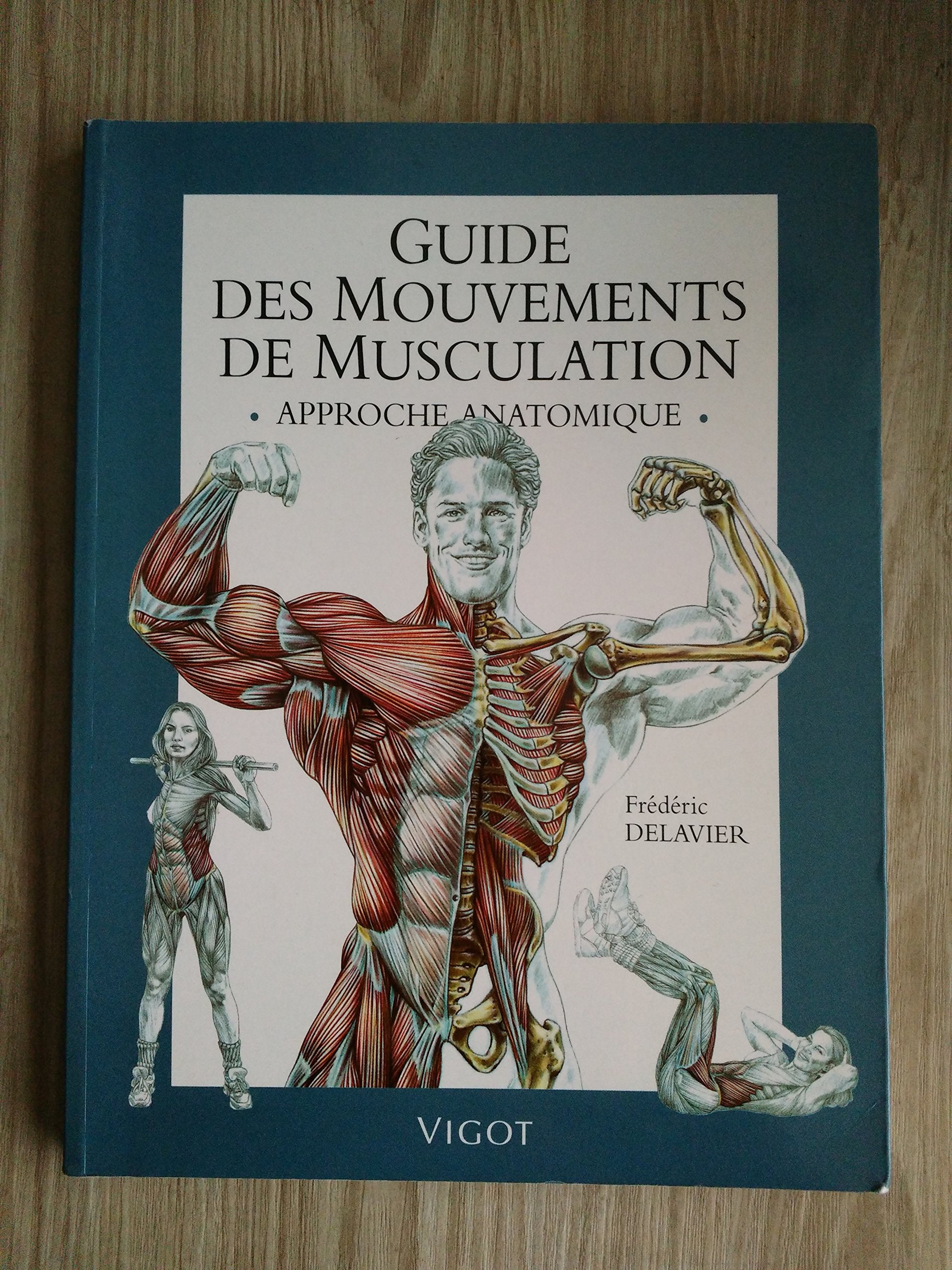 Guide des mouvements de musculation: Approche anatomique 9782711412280