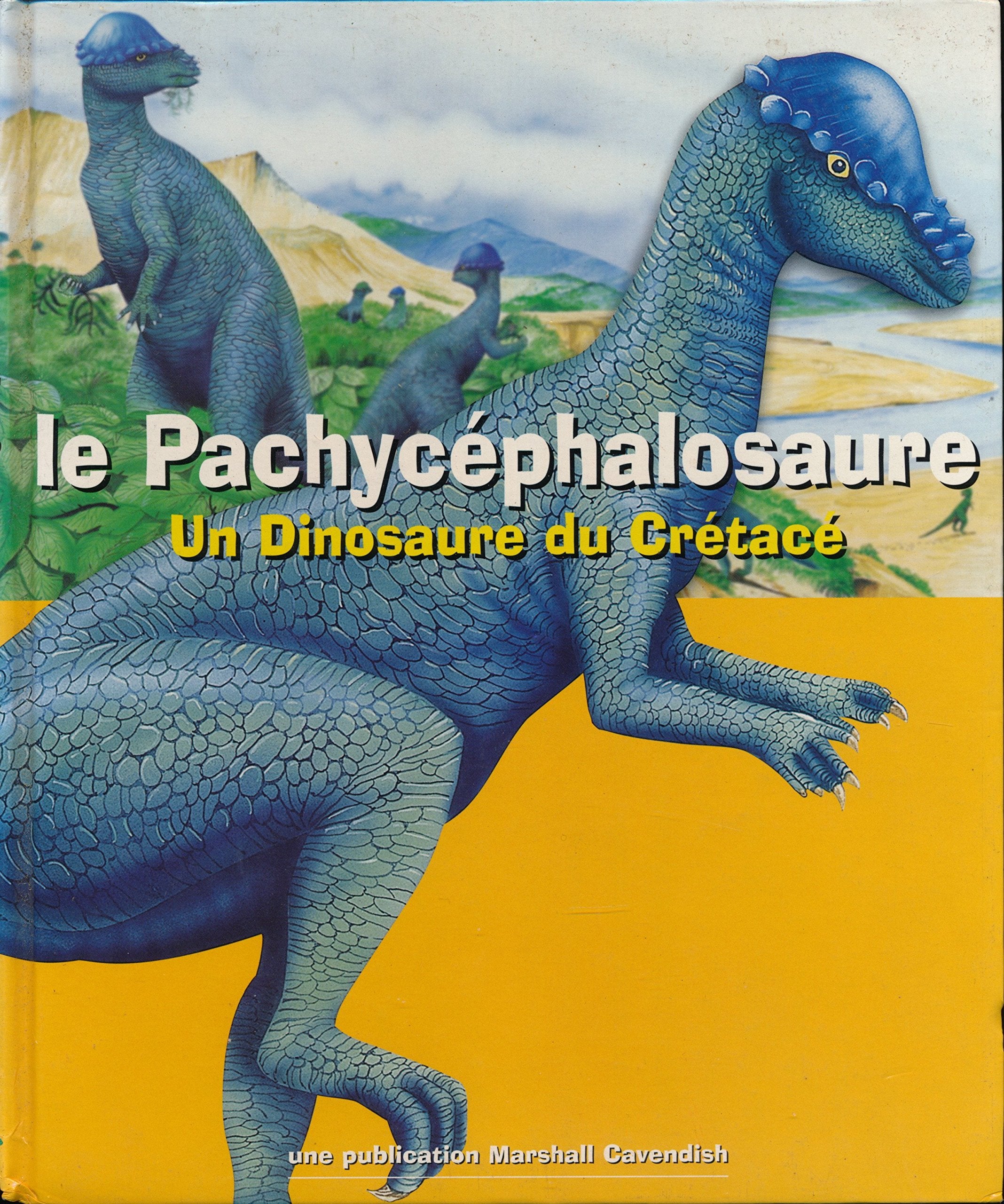 Le pachycéphalosaure : Un dinosaure du crétacé - Illustrations de Tony Gibbons - Traduction de Patrick Facon 9782736501372