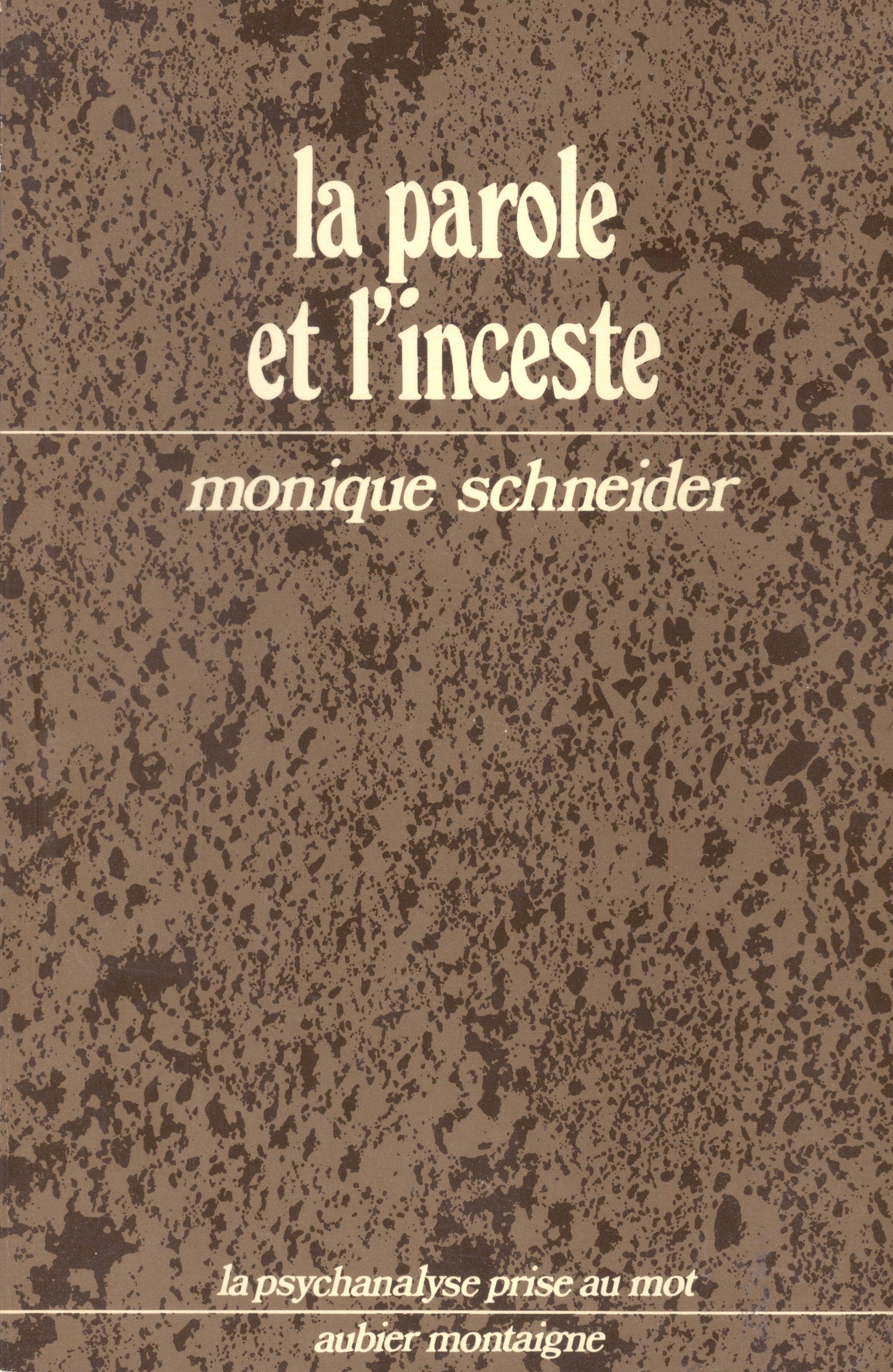 La Parole et l'inceste: de l'enclos linguistique à la liturgie psychanalytique 9782700701906