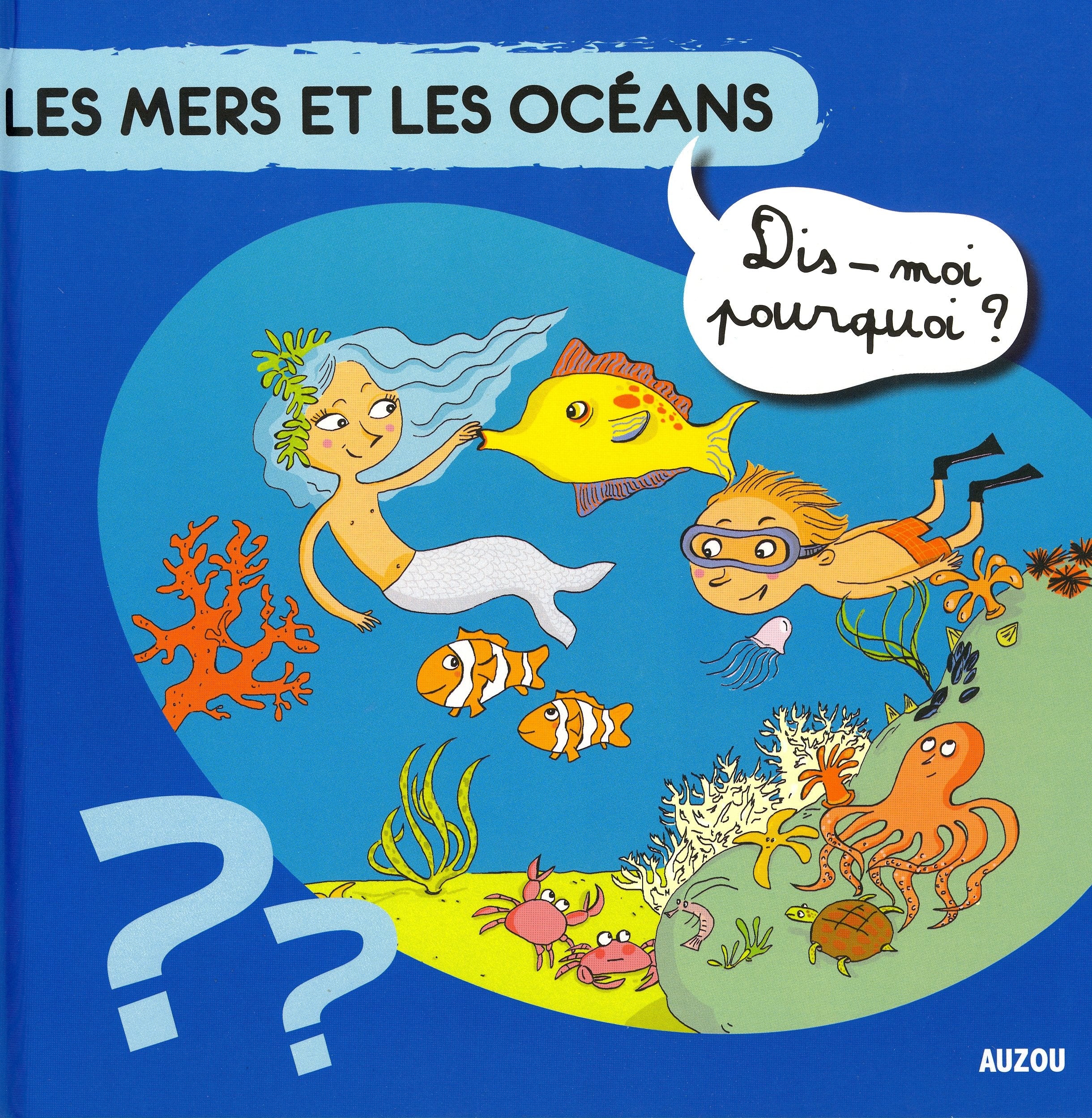 LES MERS ET LES OCEANS (Coll. ""Dis-moi pourquoi ?) 9782733814369