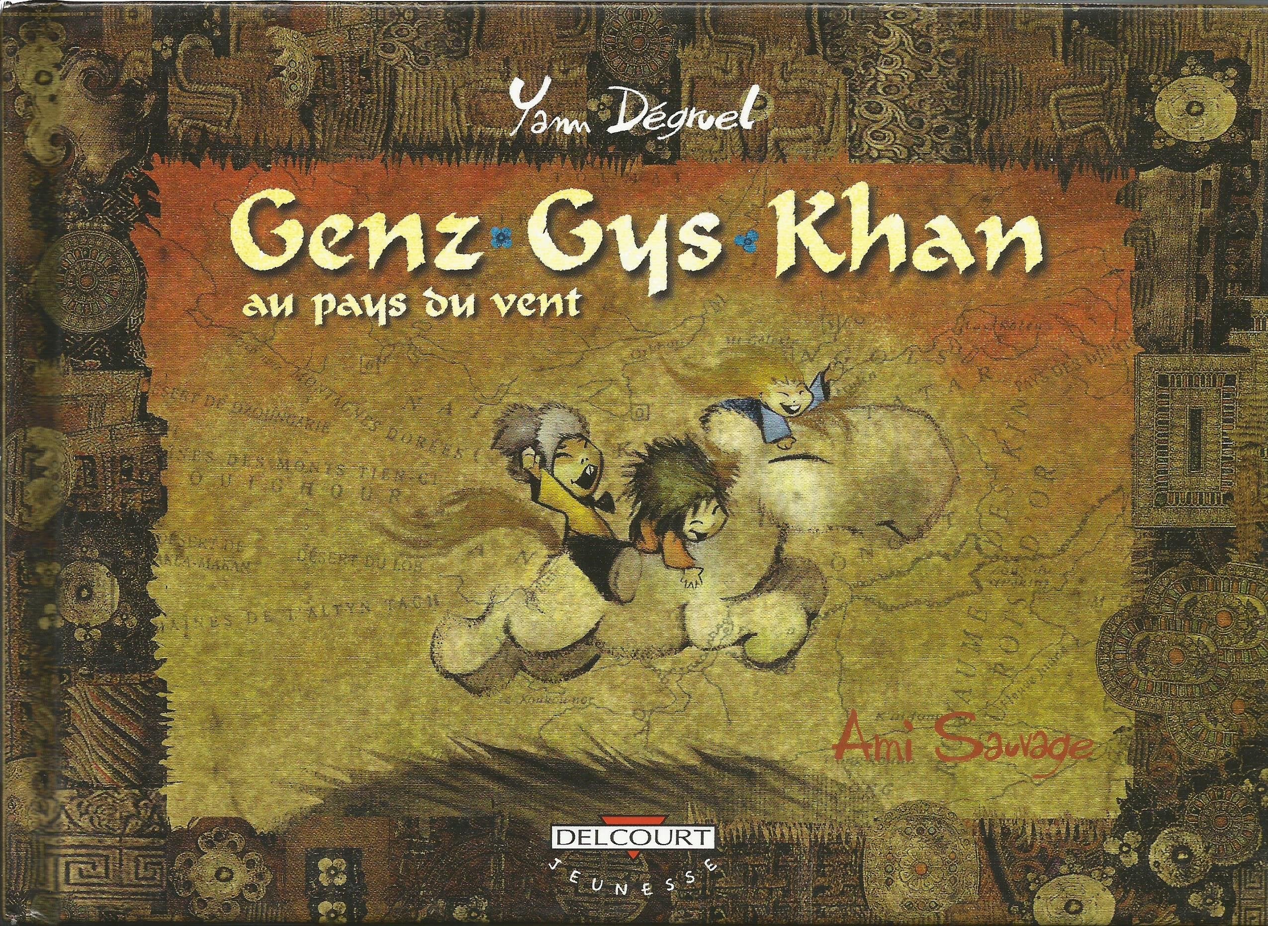 Genz-Gys-Khan au pays du vent, tome 1 : L'Ami sauvage 9782840555032